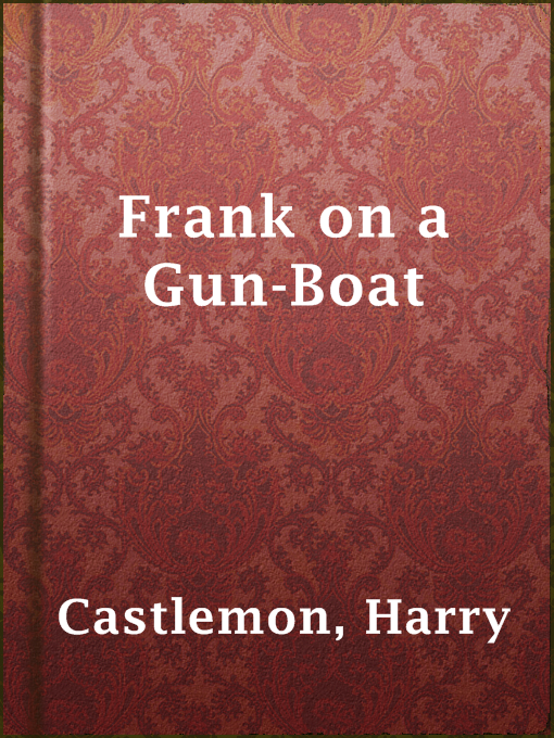 Title details for Frank on a Gun-Boat by Harry Castlemon - Available